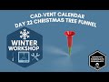 Winter Workshop – Week 4 | CAD-vent Day 22: Christmas Tree Water Funnel thumbnail