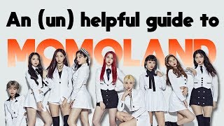 AN UNHELPFUL GUIDE TO MOMOLAND