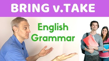 Bring vs. Take | English Grammar Practice