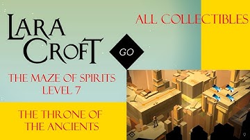 Lara Croft Go - The Maze Of Spirits Level 7 Walkthrough - The Throne Of The Ancients - Collectibles
