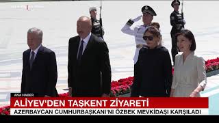 Azerbaycan Cumhurbaşkanı İlham Aliyev'den Özbekistan Ziyareti