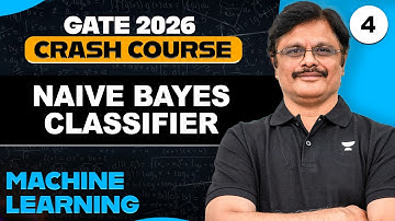 Machine Learning 04 | Naive Bayes Classifier | GATE 2026 Machine Learning Crash Course