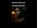 Was Clementine Barnabet the Real Killer? Louisiana 1902 Mystery