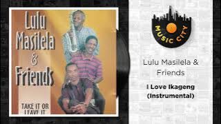 Lulu Masilela & Friends - I Love Ikageng (Instrumental) |  Audio