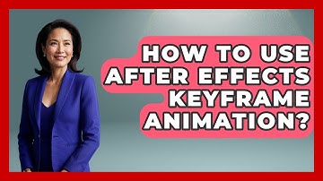 How To Use After Effects Keyframe Animation? - Design Tool Unlocked