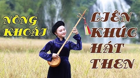Liên khúc hát then đàn tình cực hay - Nông Thị Diệu Khoái