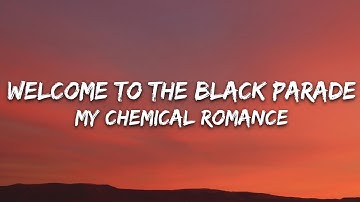 My Chemical Romance - Welcome To The Black Parade (Lyrics)