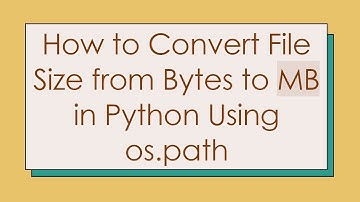 How to Convert File Size from Bytes to MB in Python Using os.path