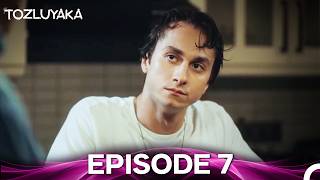 Tozluyaka Episode 7