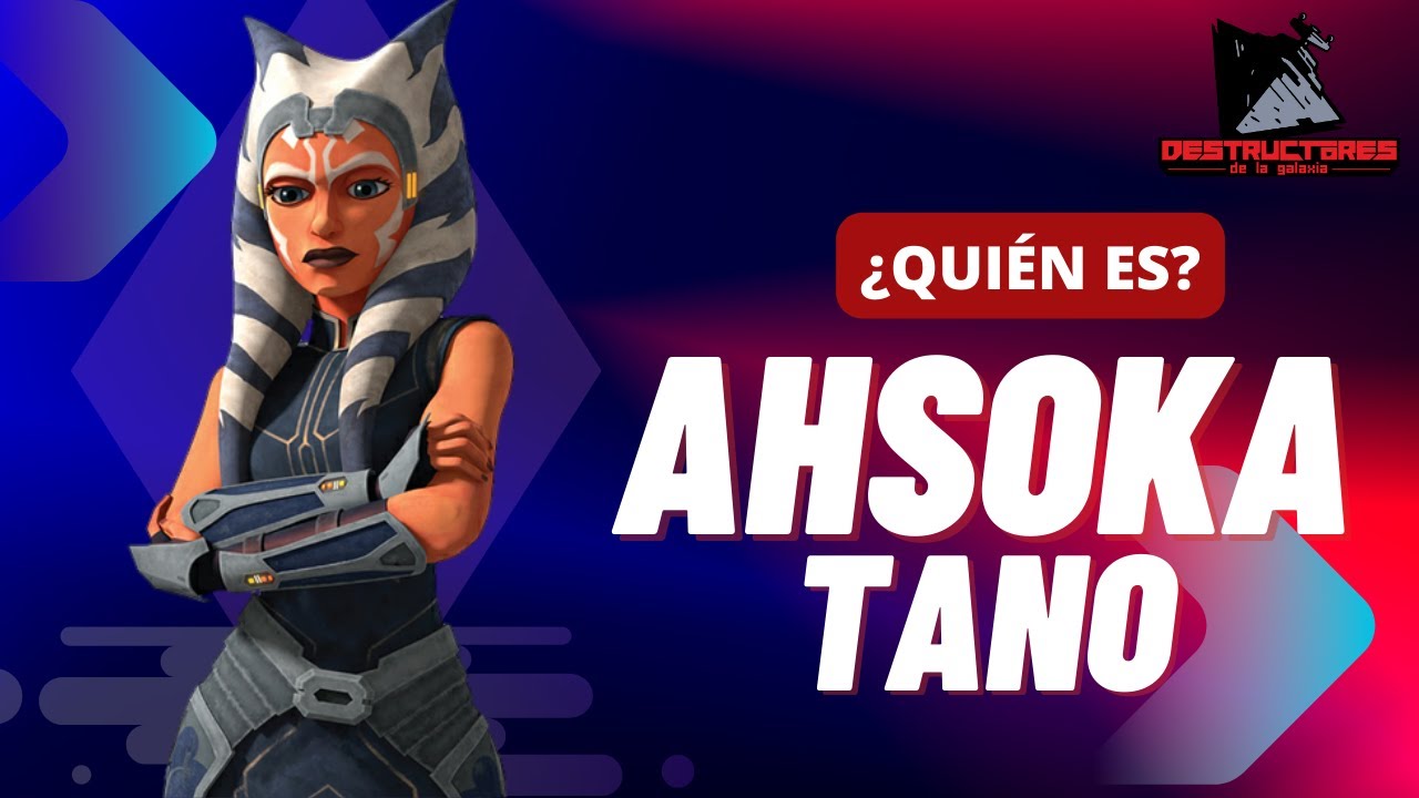 🔶 ¿Quién es AHSOKA TANO? 🔶 YouTube
