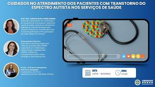 UNINOVE LIVE - CUIDADOS NO ATENDIMENTO DOS PACIENTES COM TRANSTORNO DO ESPECTRO AUTISTA