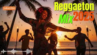 Perreo Mix 2025 Lo Mejor Del Reggaeton Actual
