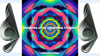 Valentina Mojo - Shadows of an Unwritten Chapter