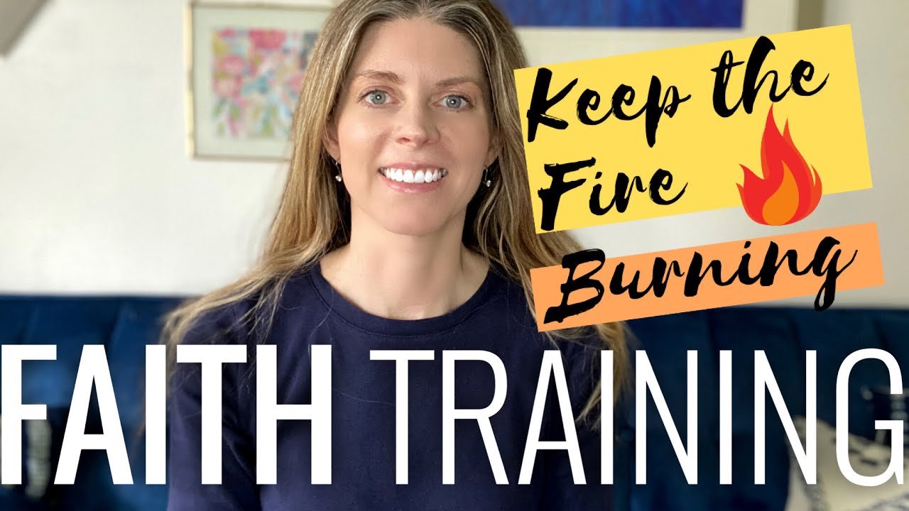 Keep The Fire 🔥 Burning! Faith Training Episode 46 Christian Bible