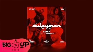 Jon Baiat Bun feat. Ruby, Alex Velea & Rashid - Suleyman | Big UP Remix