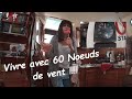 Ep74 vivre avec 60 noeuds de vent  au quotidien