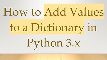 How to Add Values to a Dictionary in Python 3.x