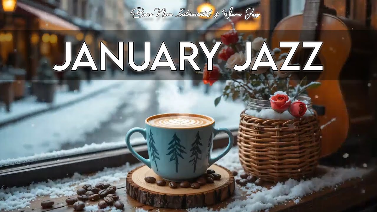Relaxing January Jazz ❄️ Happy Morning Jazz Cafe Music for Focus & Winter Calm