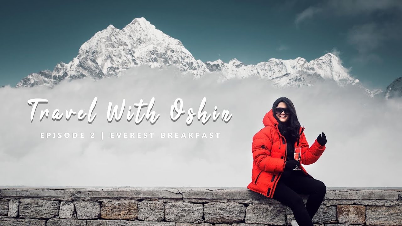 Travel with Oshin | Episode 2 | Everest Champagne Breakfast |