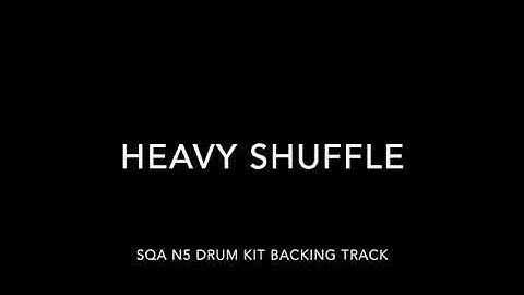 Heavy Shuffle SQA N5 Drum Kit Backing Track