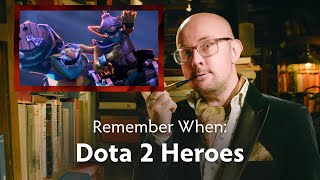 Remember When: Dota 2 Heroes