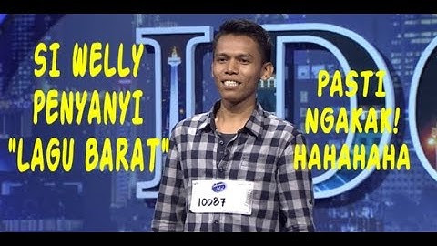 [WELLY] Si Penyanyi "Lagu Barat" Indonesian Idol! Ngakak!