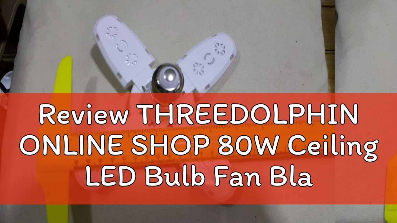 Review THREEDOLPHIN ONLINE SHOP 80W Ceiling LED Bulb Fan Blade Four Leaf Lamp LED lights  E27 80W 4