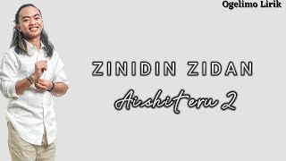 Aishiteru 2 - Cover Zinidin Zidan (Lirik)