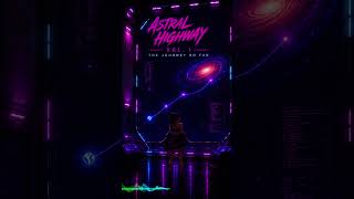 🚀 The Journey So Far 🌌 | Astral Highway Vol. 1