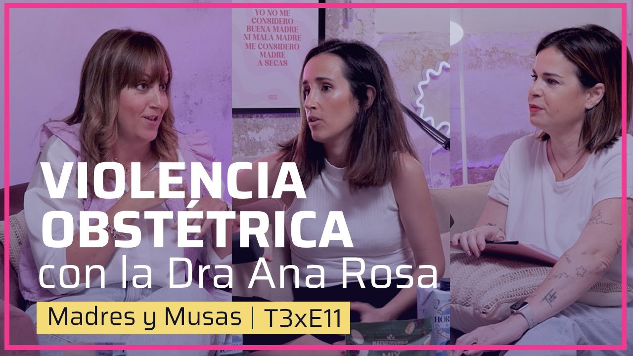 Violencia Obstétrica con la Dra Ana Rosa 🩺 T3-E11
