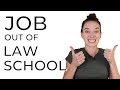 How to get a job out of law school