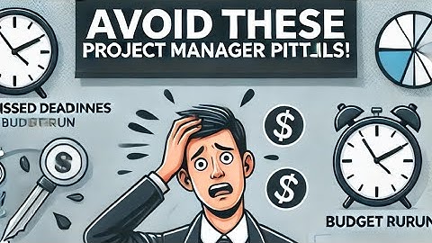 Avoid These Project Manager Pitfalls! Common Mistakes & How to Fix Them