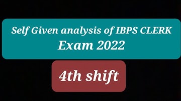 Self Given analysis of Ibps clerk exam. 4th shift(3rd sep)exam analysis.