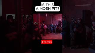 Is This A Mosh Pit?