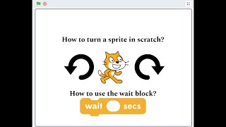 How to turn a sprite in different directions in scratch? | How to use the wait block in scratch?