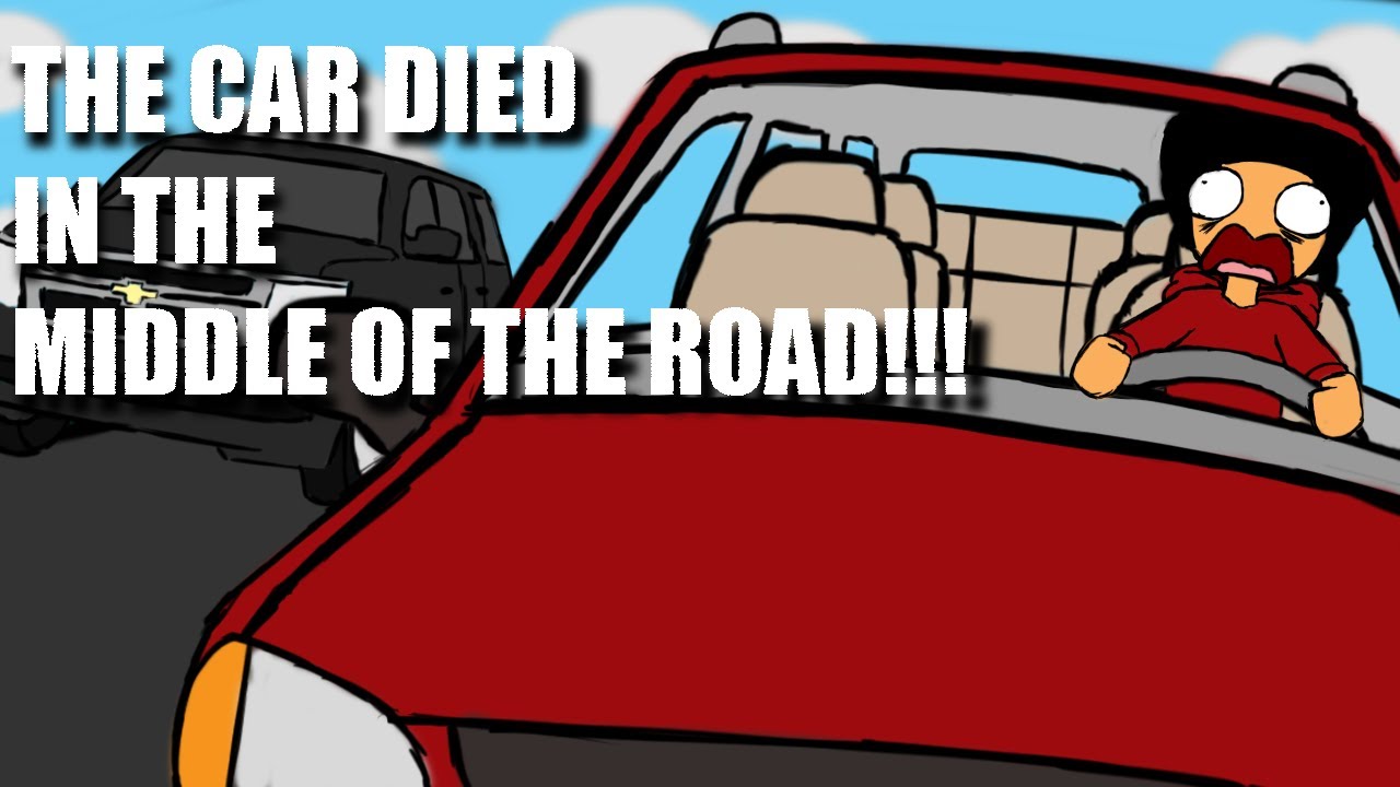My Car Broke Down In The Middle Of The Road