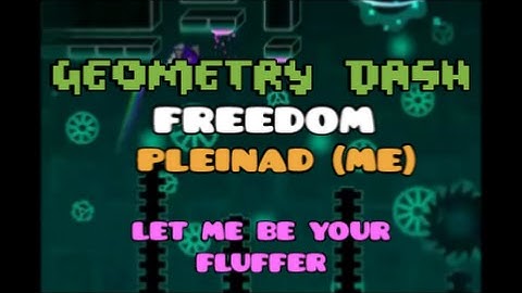 Geometry Dash - Freedom - Pleinad (me) [1.9]