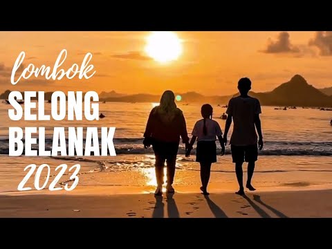 BERBURU SUNSET DI SELONG BELANAK LOMBOK  2023| KELILING INDONESIA
