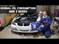 WHAT IS NORMAL OIL CONSUMPTION FOR BMW E90 E91 E92 E93 E46 316i 318i 320i 323i 325i 328i 330i 335i
