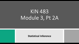 483 S22 - Mod 3, Pt 2A | Statistical Inference