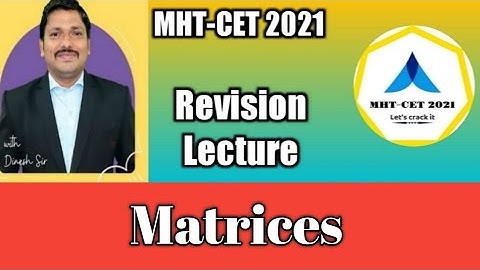 MHT-CET 2021 | Matrices | Revision Lecture | Tips and Tricks by Dinesh Sir
