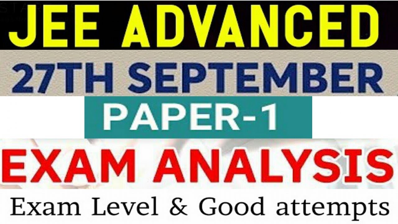 IIT JEE Advanced 27 September 2020 Exam Analysis & Review|Score Vs Rank |2019 Cutoffs