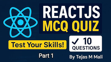 React Js MCQ Quiz | 10 Important React Questions with Explanation | Tejas M Mali