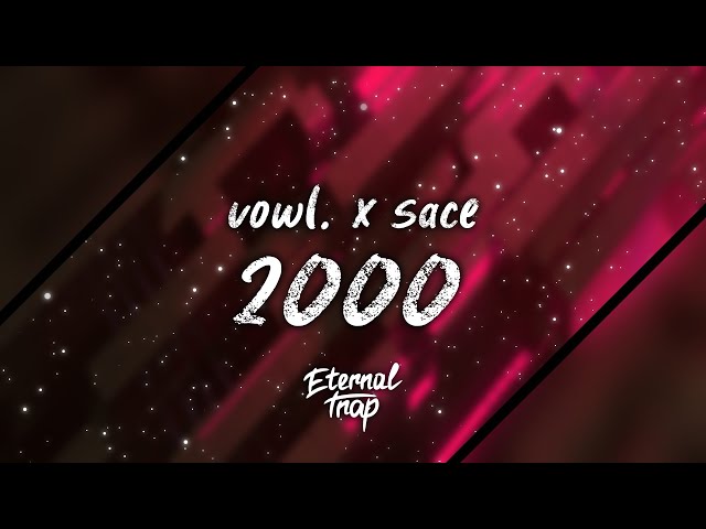 vowl. x sace - 2000 [Slowed, Reverb and Bass Boosted] class=