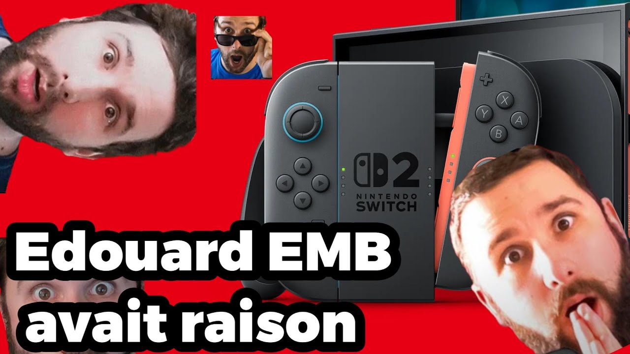 EDOUARD EMB AVAIT RAISON SUR LA NINTENDO SWITCH 2