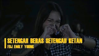 FDJ Emily Young   SETENGAH BERAS SETENGAH KETAN SKA REGGAE LIRIK