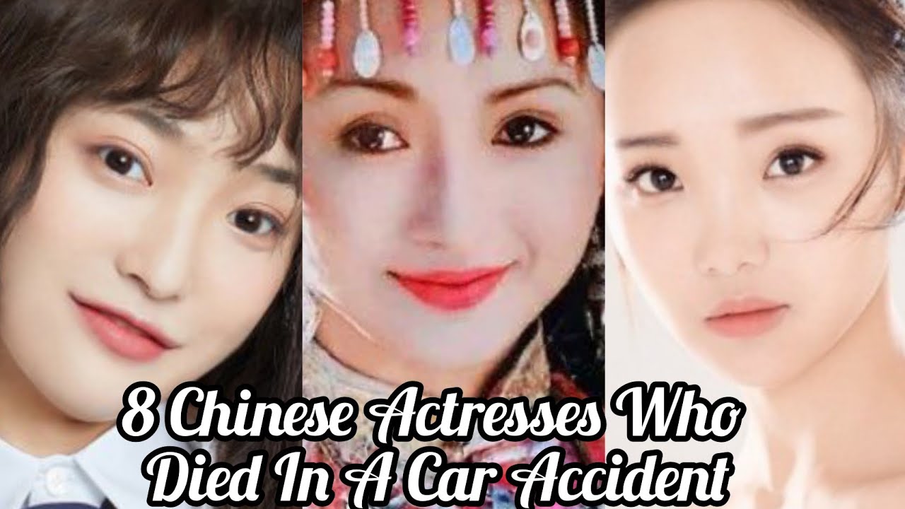 Tragic Deaths Of Chinese Female Actors Who Died In A Car Accident