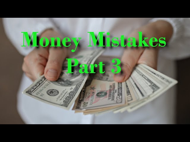 Avoid These 6 Money Mistakes - Part 3