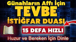 TEVBE İSTİĞFAR DUASI DİNLE 15 DEFA Dualar Hazinesi