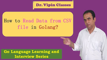 Read CSV file Golang | How to read data from CSV file in golang | Dr Vipin Classes